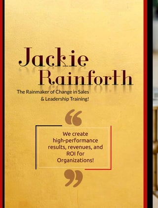 F
ounder and CEO of the
nationally acclaimed
Rainmakers Business
Solutions, Jackie Rainforth, is a
global award-winning an...