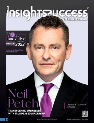 Leadership Redeﬁned
Enroute to Success
VOL-04 | ISSUE-05 | 2022 www.insightssuccess.com
Chairman & Co-founder
Virtuzone
 