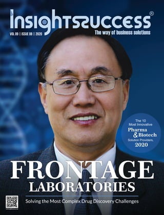 FRONTAGE
LABORATORIES
Solving the Most Complex Drug Discovery Challenges
The 10
Most Innovative
Pharma
Biotech
Solution Providers,
2020
&
VOL 09 | ISSUE 08 | 2020
 