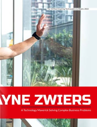 AYNE ZWIERS
A Technology Maverick Solving Complex Business Problems
AYNE ZWIERS
The 10 Most Inspiring Tech Leaders to Watch, 2022
 