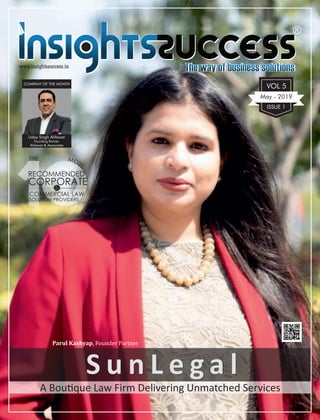 www.insightssuccess.in
May - 2019
VOL 5
ISSUE 1
A Bou que Law Firm Delivering Unmatched Services
COMPANY OF THE MONTH
THE
RECOMMENDED
CORPORATE
COMMERCIAL LAW
SOLUTION PROVIDERS
MOS
T
&
S u n L e g a l
Parul	Kashyap,	Founder	Partner
Uday Singh Ahlawat
Founding Partner
Ahlawat & Associates
 