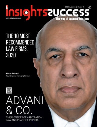 ADVANI
& CO.THE PIONEERS OF ARBITRATION
LAW AND PRACTICE IN INDIA
The 10 Most
Recommended
Law firms,
2020
2020 | Volume-2 | Issue-3
Hiroo Advani
Founding and Managing Partner
 
