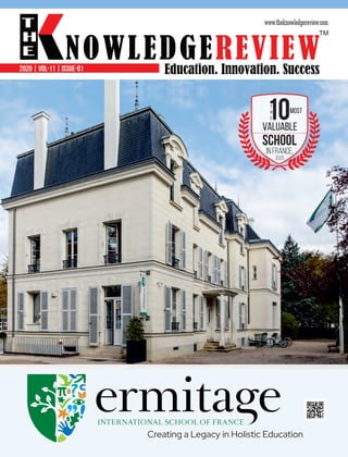 2020 | VOL-11 | ISSUE-01
VALUABLE
SCHOOL
IN France,
2020
MOST
t
H
E
Creating a Legacy in Holistic Education
 