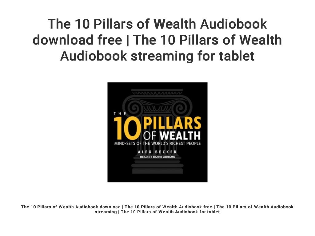 The 10 Pillars of Wealth Audiobook download free The 10 Pillars of Wealth Audiobook streaming