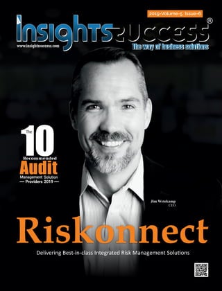 www.insightssuccess.com
Delivering Best-in-class Integrated Risk Management Solu ons
Jim Wetekamp
CEO
2019-Volume-5 Issue-6
 