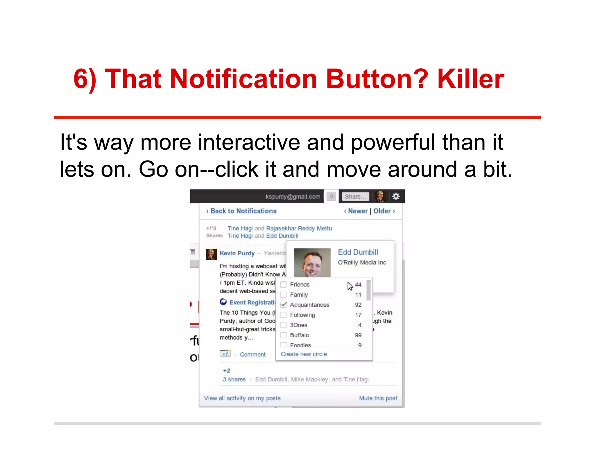 6) That Notification Button? Killer

It's way more interactive and powerful than it
lets on. Go on--click it and move around a bit.
 
