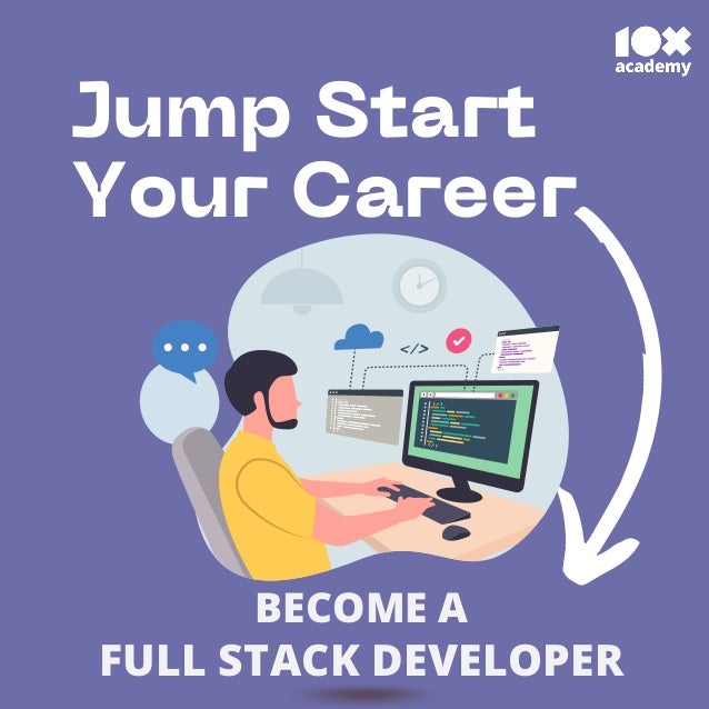 Jump Start
Your Career
BECOME A
FULL STACK DEVELOPER
 
