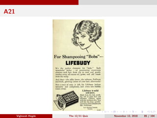 A21
Vighnesh Hegde The 12/11 Quiz November 12, 2018 85 / 104
 