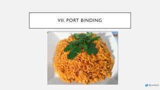 VII. PORT BINDING
@ravilach