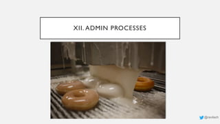 XII. ADMIN PROCESSES
@ravilach