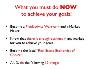 What you must do  NOW   to achieve your goals! ,[object Object],[object Object],[object Object],[object Object]