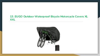 13. EUGO Outdoor Waterproof Bicycle Motorcycle Covers XL
XXL
 