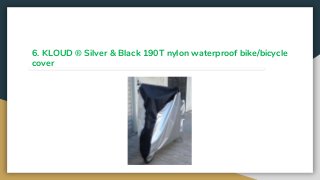 6. KLOUD ® Silver & Black 190T nylon waterproof bike/bicycle
cover
 