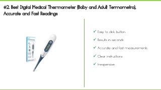  Easy to click button
 Results in seconds
 Accurate and fast measurements
 Clear instructions
 Inexpensive
 