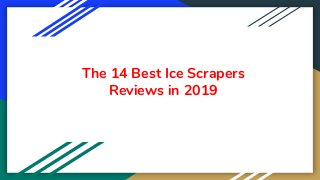 The 14 Best Ice Scrapers
Reviews in 2019
 