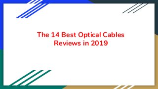 The 14 Best Optical Cables
Reviews in 2019
 