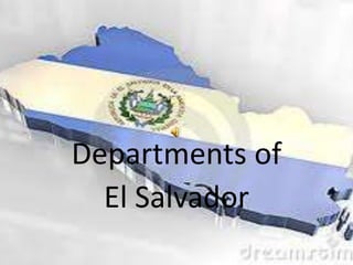 Departments of
  El Salvador
 