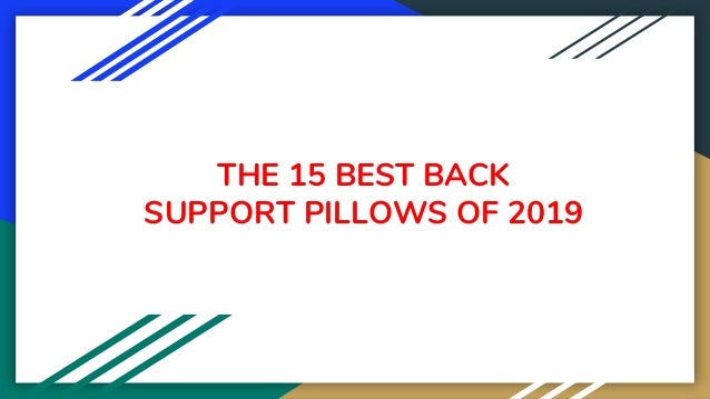 The 15 Best Back Support Pillows Of 2019