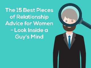 The 15 Best Pieces Of Relationship Advice For Women - Look Inside A Guy's Mind