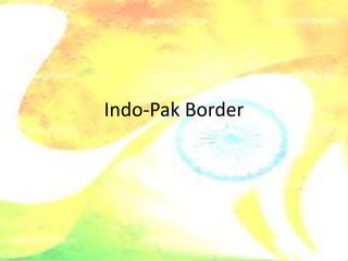 Indo-Pak Border
 