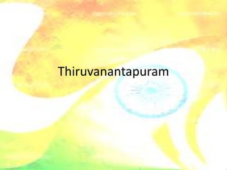Thiruvanantapuram
 