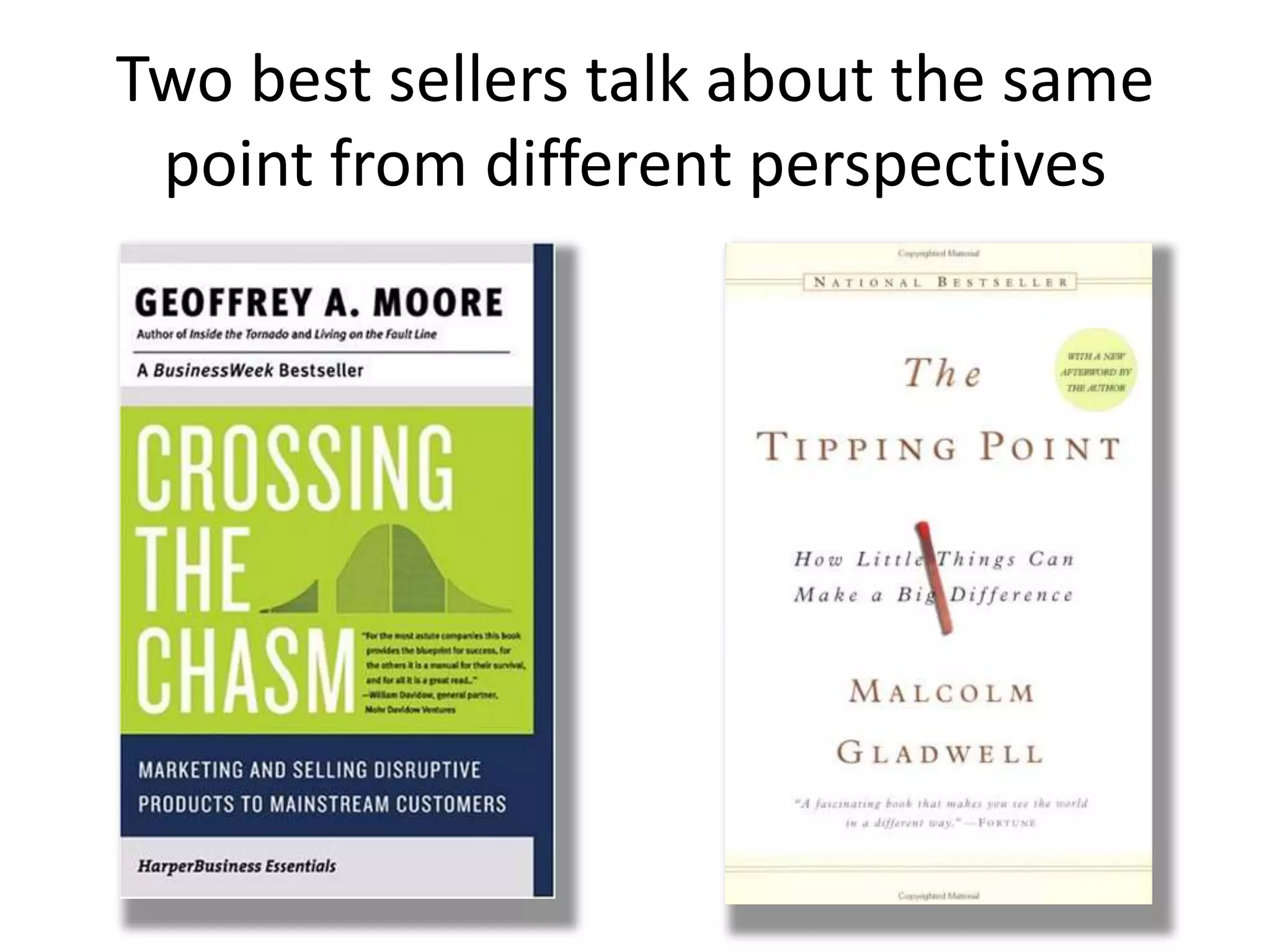 Two best sellers talk about the same
 point from different perspectives
 