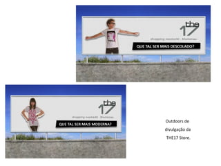 Outdoors de  divulgação da THE17 Store. 