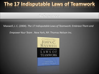 The 17 Indisputable Laws Of Teamwork | PPT