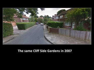 The same Cliff Side Gardens in 2007 
 