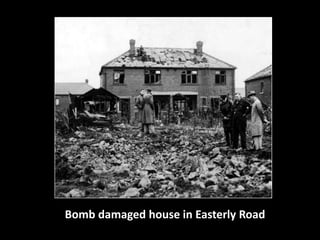 Bomb damaged house in Easterly Road 
 