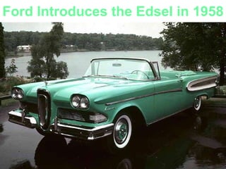 Ford Introduces the Edsel in 1958 