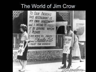 The World of Jim Crow
 