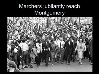 Marchers jubilantly reach
Montgomery
 