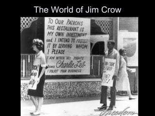 The World of Jim Crow
 