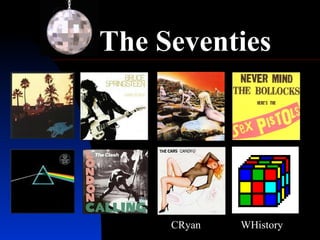 The Seventies CRyan  WHistory 