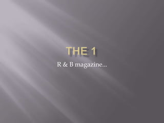 R & B magazine...
 