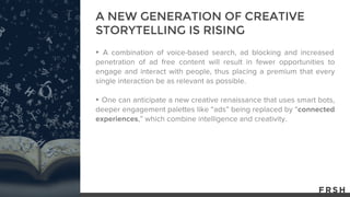 ▸
▸
A NEW GENERATION OF CREATIVE
STORYTELLING IS RISING
 