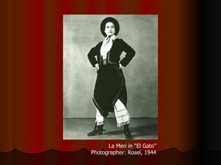 La Meri in “El Gato” Photographer: Rosel, 1944 