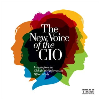 The
NewVoice
of the
   CIO
Insights from the
Global Chief Information
Officer Study
 