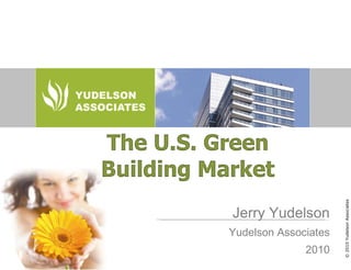 Jerry Yudelson Yudelson Associates 2010 