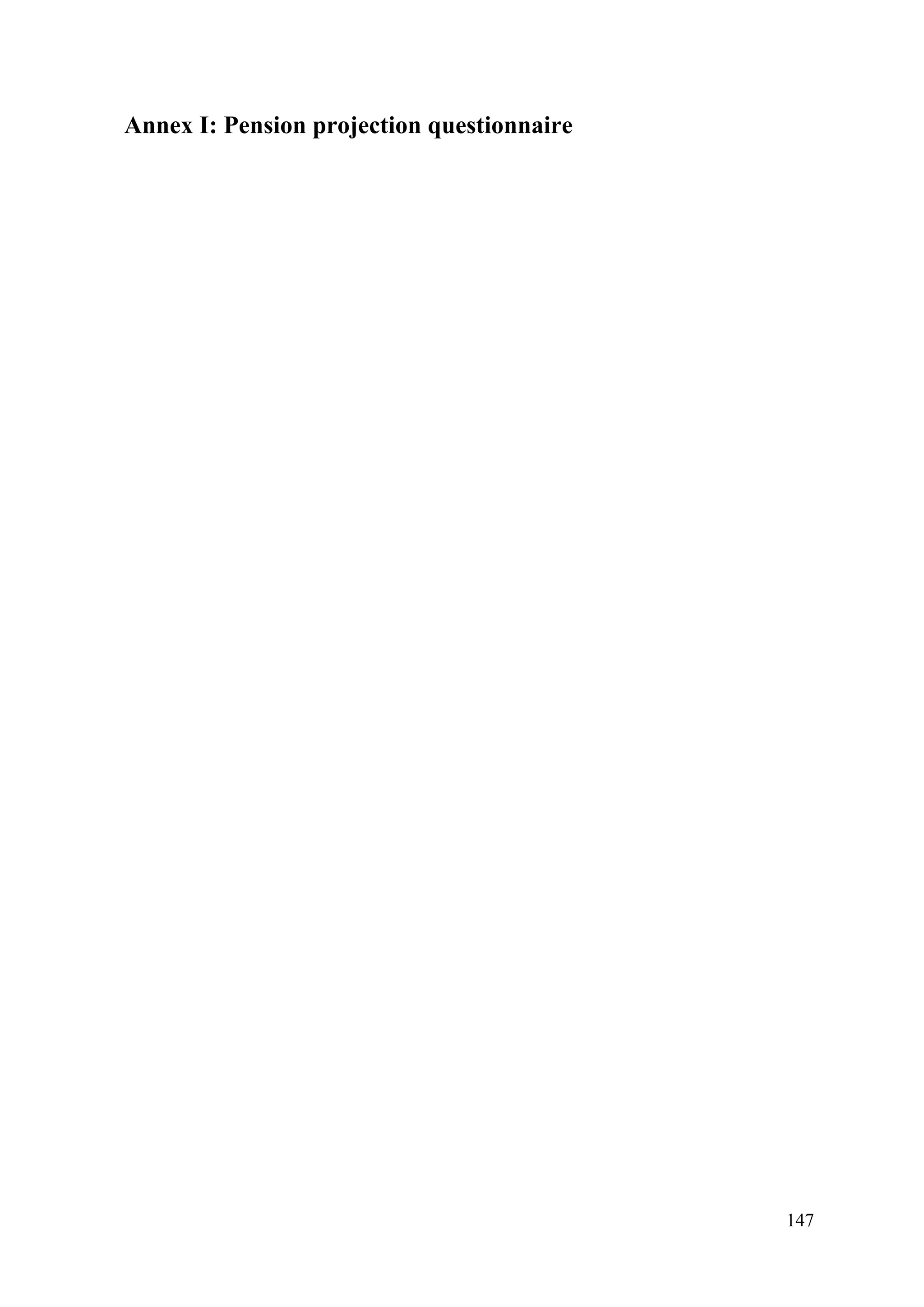 147
Annex I: Pension projection questionnaire
 