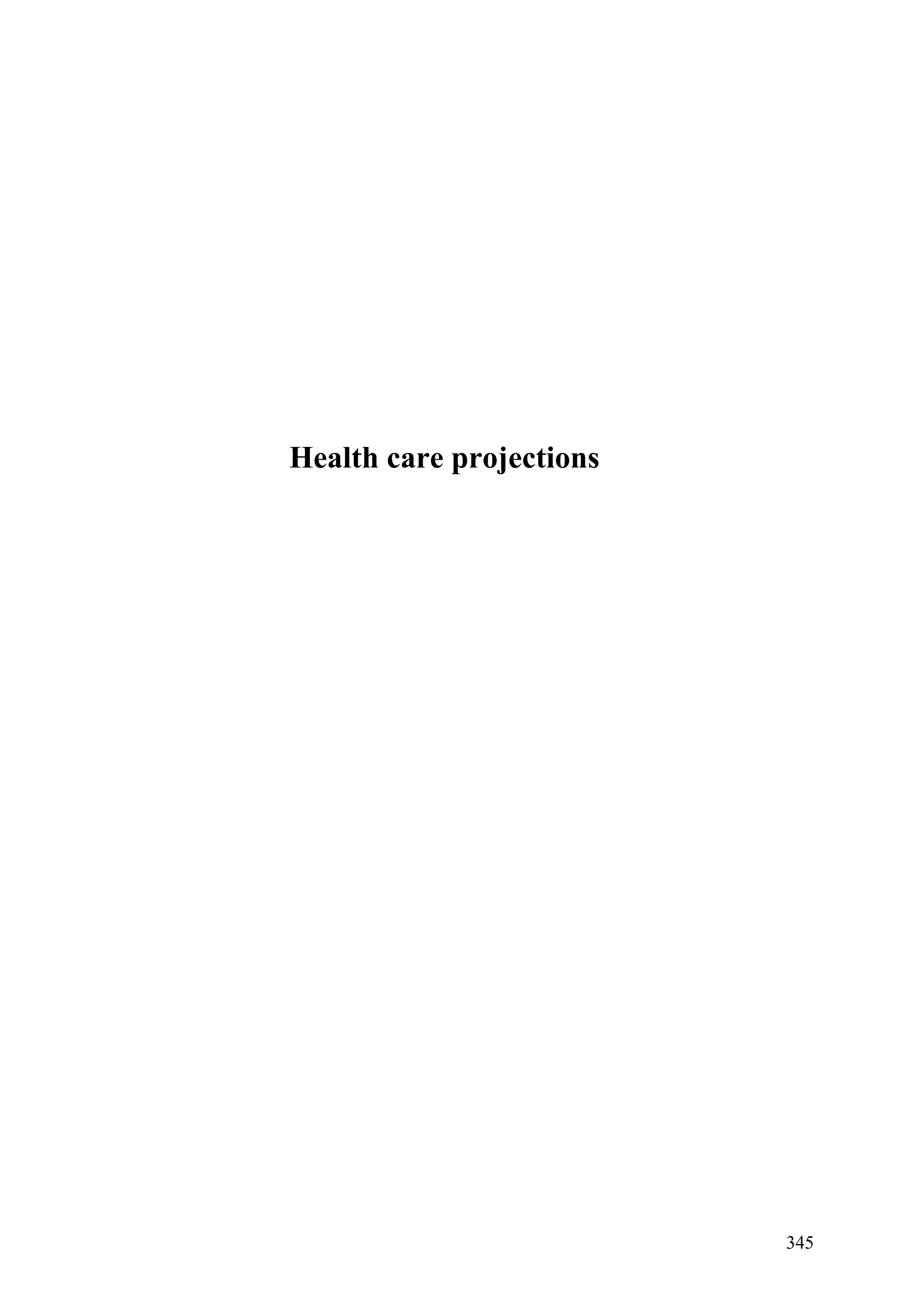 345
Health care projections
Health care projections
 