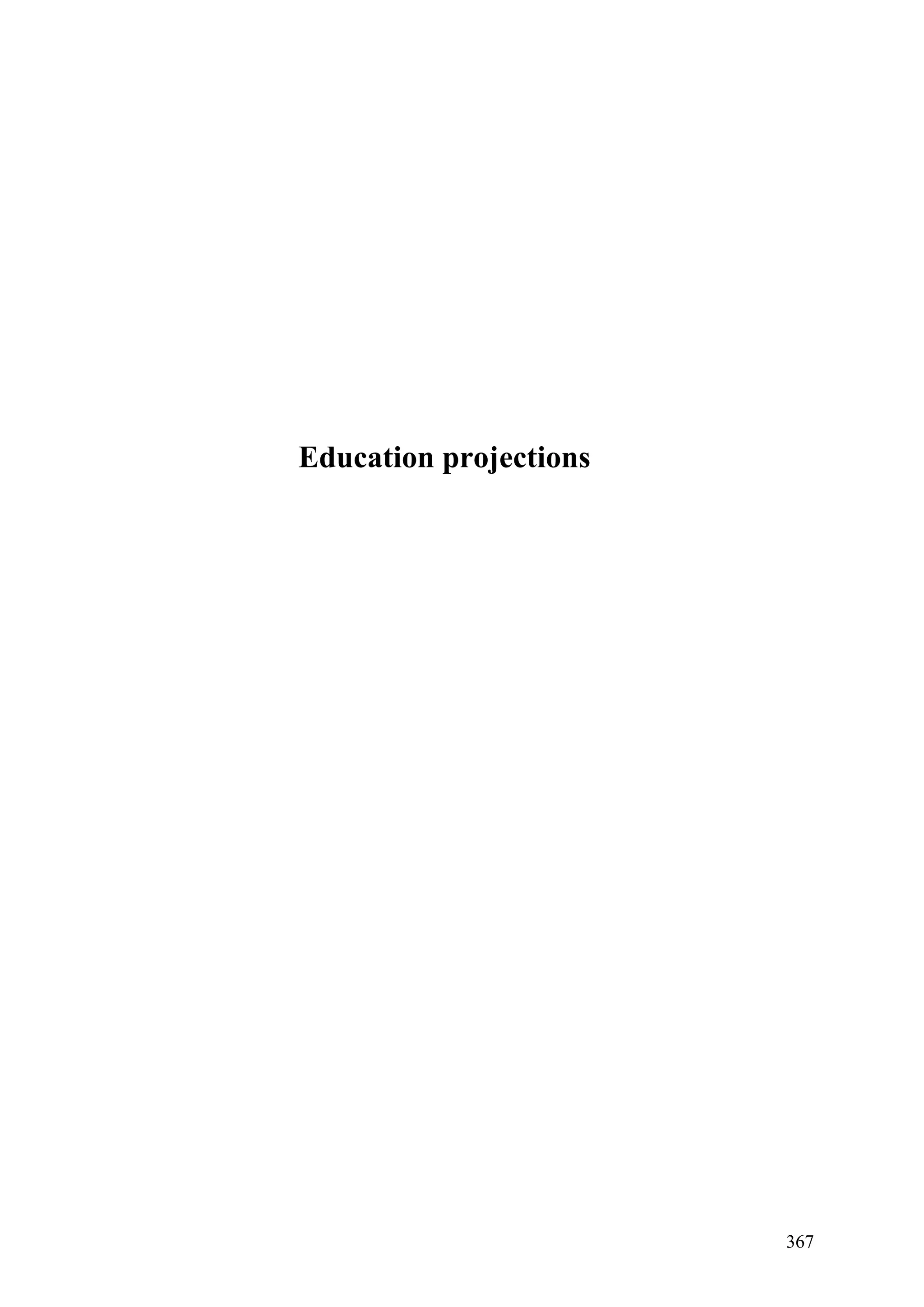367
Education projections
Education projections
 