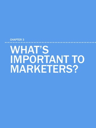 29             the 2012 state of inbound marketing




    CHapter 3



    WHat’S
    important to
    marketerS?


Share...