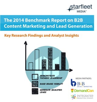 1
The 2014 Benchmark Report on B2B
Content Marketing and Lead Generation
Key Research Findings and Analyst Insights
MEDIA PARTNERS:
 