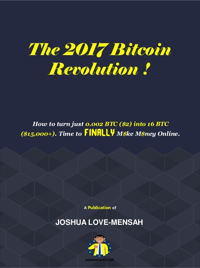 The 2017 Bitcoin Revolu!   tion Make Money Online With Bitcoin - 