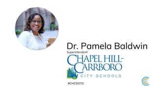 Dr. Pamela BaldwinSuperintendent
#CHCSOTC
 