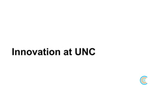Innovation at UNC
 