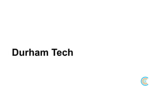 Durham Tech
 