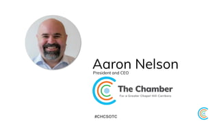 Aaron NelsonPresident and CEO
#CHCSOTC
 